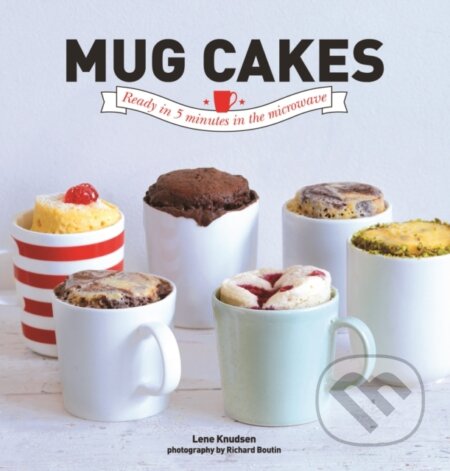 Kniha: Mug Cakes (Lene Knudsen). Hardie Grant, 2014