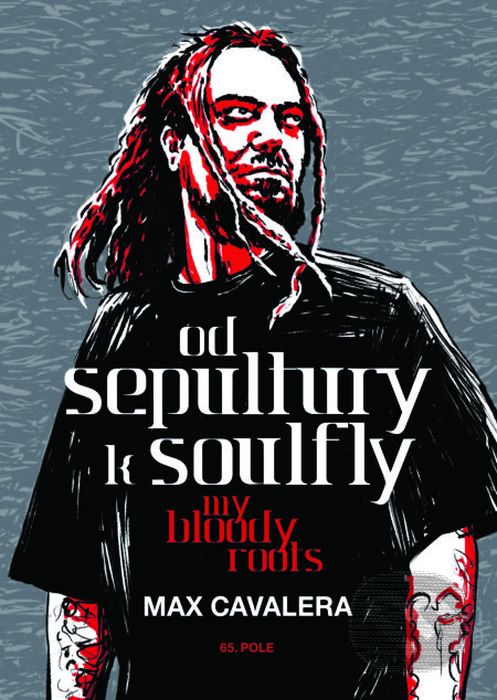 Od Sepultury k Soulfly - My Bloody Roots - Max Cavalera, 65. pole, 2014