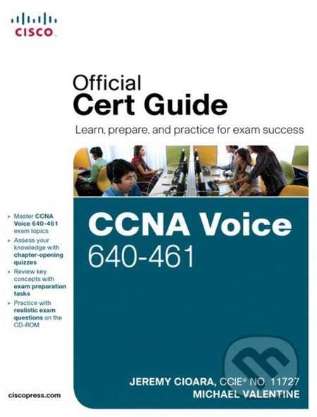 CCNA Voice 640-461 - Jeremy Cioara, Michael Valentine, Cisco Press, 2011