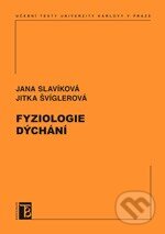 Fyziologie dýchání - Jana Slavíková, Jitka Švíglerová, Karolinum, 2014