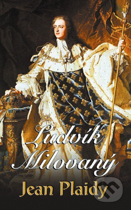 E-kniha: Ludvík Milovaný (Jean Plaidy). Baronet, 2013