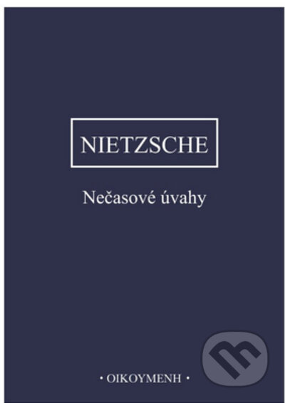 Nečasové úvahy - Friedrich Nietzsche, OIKOYMENH, 2023