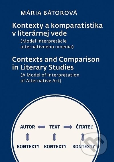 Kontexty a komparatistika v literárnej vede - Mária Bátorová, VEDA, 2023