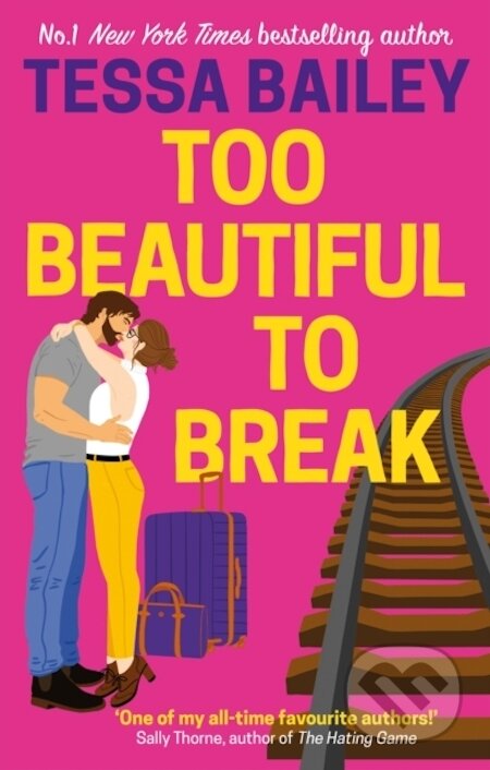 Too Beautiful to Break - Tessa Bailey, Little, Brown Book Group, 2022