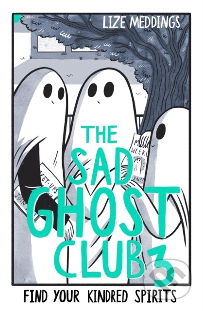The Sad Ghost Club 3 - Lize Meddings, Hodder Children&#039;s Books, 2023