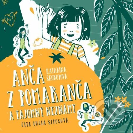 Anča z pomaranča a tajomný neznámy - Katarína Škorupová, Wisteria Books, 2023