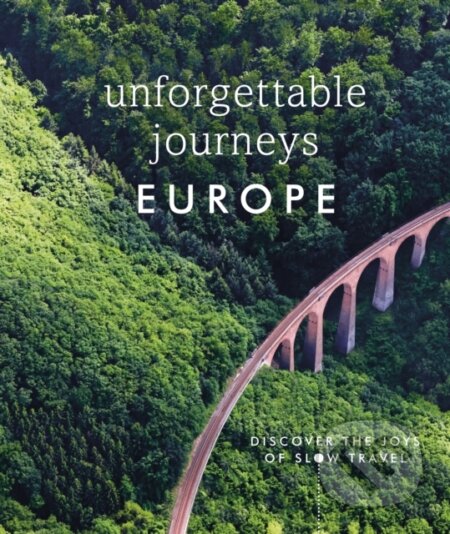 Unforgettable Journeys Europe, Dorling Kindersley, 2023