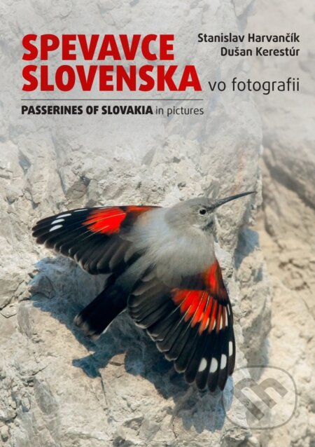 Spevavce Slovenska vo fotografii - Stanislav Harvančík, Dušan Kerestúr, BIRDPHOTO SLOVAKIA, 2023