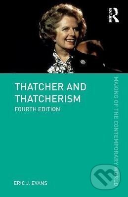 Thatcher and Thatcherism - Eric J. Evans, Taylor & Francis Books, 2018