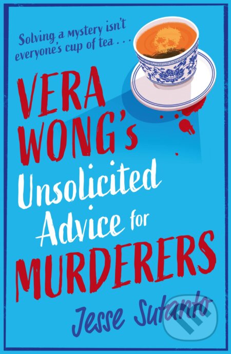 Vera Wong&#039;s Unsolicited Advice for Murderers - Jesse Sutanto, HarperCollins, 2023