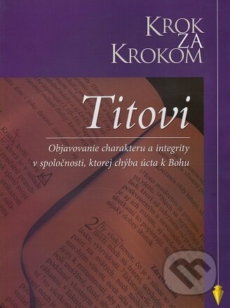 Krok za krokom: Titovi, Precept Ministries International, 2009