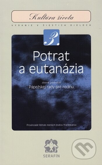 Potrat a eutanázia, Serafín, 2002