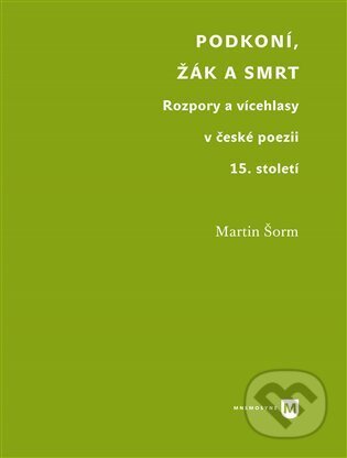 Podkoní, žák a smrt - Martin Šorm, Univerzita Karlova v Praze, 2023