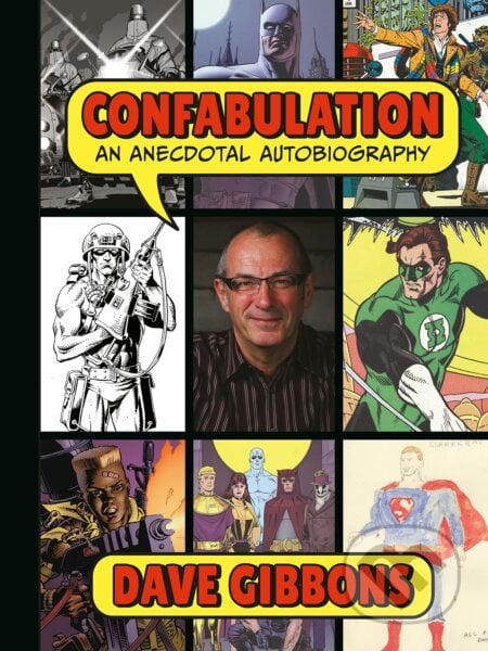 Confabulation: An Anecdotal Autobiography - Dave Gibbons, Tim Pilcher, Dark Horse, 2023