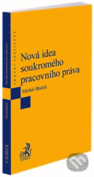 Nová idea soukromého pracovního práva - Michal Blažek - kniha z kategorie Právo