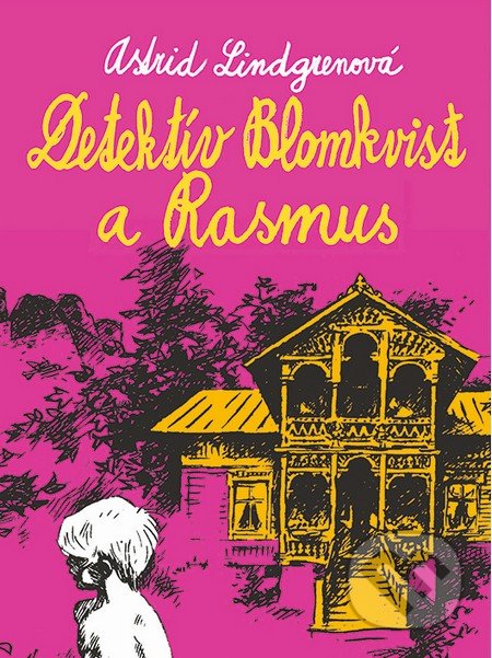 Detektív Blomkvist a Rasmus - Astrid Lindgren, Eva Laurell (ilustrátor), Slovart, 2015