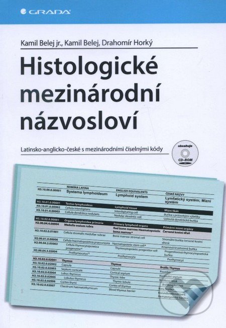 Histologické mezinárodní názvosloví - Kamil Belej jr, Kamil Belej, Drahomír Horký, Grada, 2014