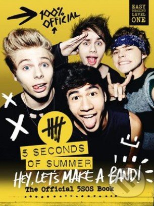 Hey, Let&#039;s Make a Band! - 5 Seconds of Summer, HarperCollins, 2014