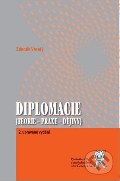 Kniha: Diplomacie (Zdeněk Veselý). Aleš Čeněk, 2014