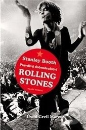 Pravdivá dobrodružství Rolling Stones - Stanley Booth, Mladá fronta, 2014