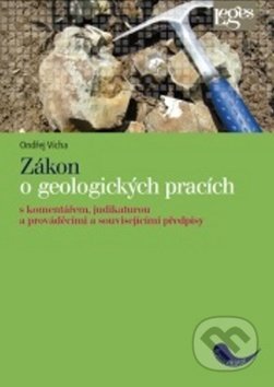 Zákon o geologických pracích - Ondřej Vícha, Leges, 2014