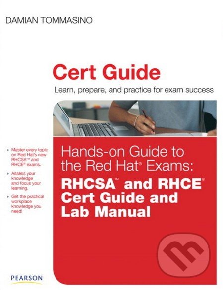 Hands-on Guide to the Red Hat Exams - Damian Tommasino, Pearson, 2013
