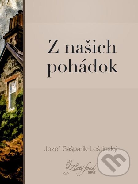 Z našich pohádok - Jozef Gašparík-Leštinský, Petit Press, 2014