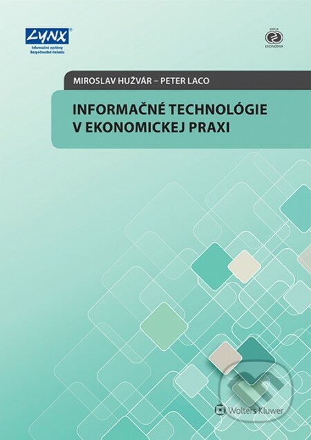 Informačné technológie v ekonomickej praxi - Miroslav Hužvár, Peter Laco, Wolters Kluwer, 2014