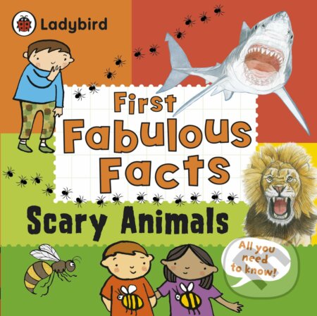First Fabulous Facts: Scary Animals, Ladybird Books, 2014