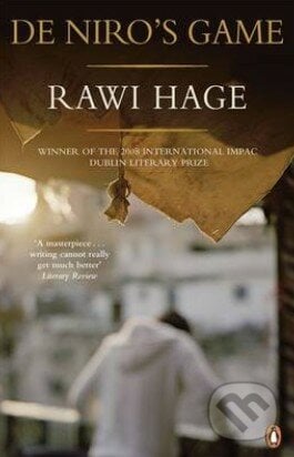 De Niro&#039;s Game - Rawi Hage, Penguin Books, 2013