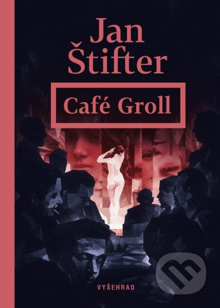 Café Groll - Jan Štifter, Ondřej Dolejší (Ilustrátor), Vyšehrad, 2023