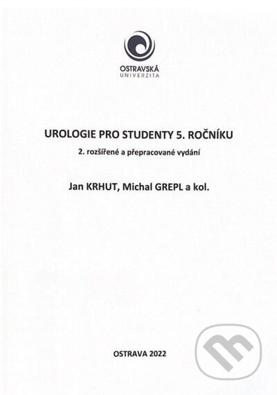 Urologie pro studenty 5. ročníku - Jan Krhut, Michal Grepl, Ostravská univerzita, 2018