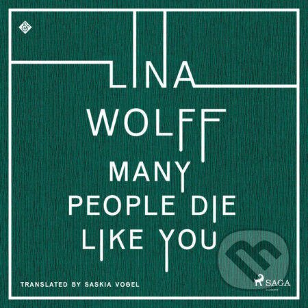 Many People Die Like You (EN) - Lina Wolff, Saga Egmont, 2023