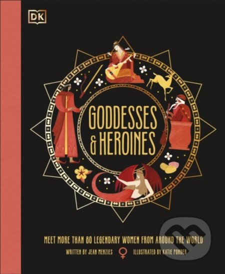 Goddesses and Heroines - Jean Menzies, Katie Ponder (ilustrátor), Dorling Kindersley, 2023