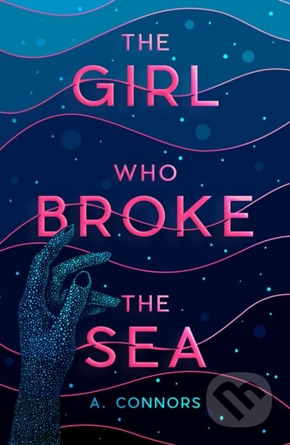 The Girl Who Broke the Sea - A. Connors - kniha z kategorie Beletrie pro děti