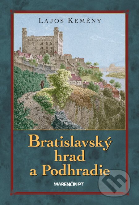 Bratislavský hrad a Podhradie - Lajos Kemény, Marenčin PT, 2023