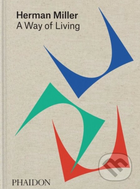 Herman Miller, A Way of Living - Amy Auscherman, Sam Grawe, Leon Ransmeier, Phaidon, 2023