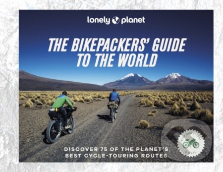 The Bikepackers Guide to the World, Lonely Planet, 2023