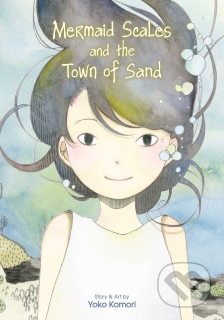 Mermaid Scales and the Town of Sand - Yoko Komori, Viz Media, 2023