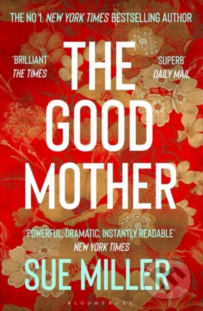 The Good Mother - Sue Miller, Bloomsbury, 2023