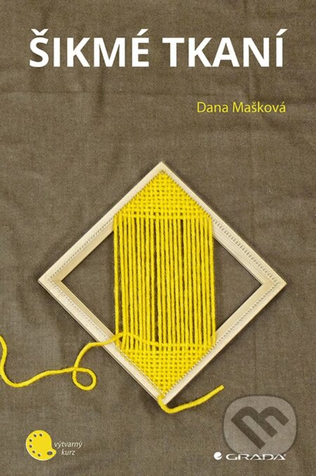 Šikmé tkaní - Dana Mašková - kniha z kategorie Ruční práce