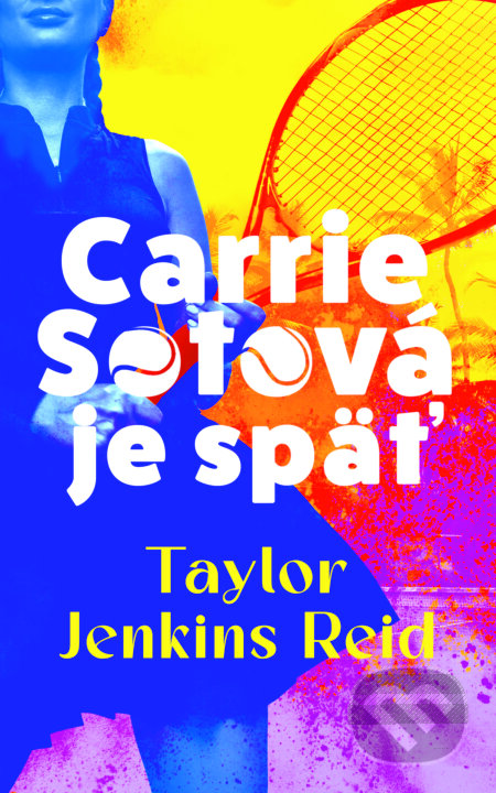 Carrie Sotová je späť - Taylor Jenkins Reid, Slovenský spisovateľ, 2023