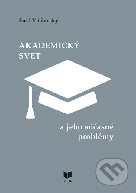Akademický svet a jeho súčasné problémy - Emil Višňovský, VEDA, 2023