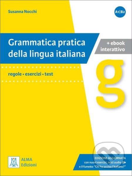 Grammatica pratica della lingua italiana + ebook int - Susanna Nocchi, Alma Edizioni, 2022