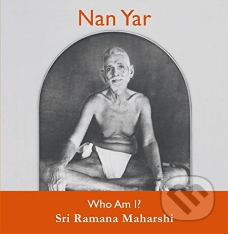 Nan Yar -- Who Am I? - Sri Ramana Maharshi, Open Books, 2016