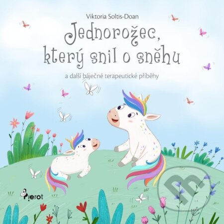 Jednorožec, který snil o sněhu (a jiné terapeutické povídky) - kniha z kategorie Pohádky