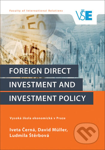 Foreign Direct Investment and Investment Policy - Iveta Černá, David Müller, Ludmila Štěrbová, Oeconomica, 2021