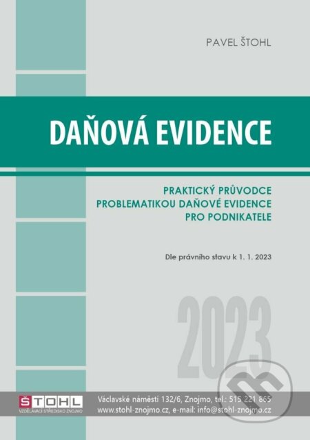 Daňová evidence 2023 - praktický průvodce - Pavel Štohl, Štohl - Vzdělávací středisko Znojmo, 2023