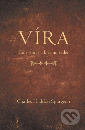 Víra - Charles Haddon Spurgeon, Didasko, 2022