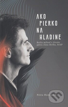 Ako pierko na hladine - Petra Humajová - kniha z kategorie Životopisy